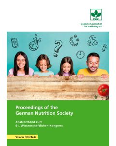 Proceedings of the German Nutrition Society – Volume 30 (2024) – Abstractband zum 61. Wissenschaftlichen Kongress